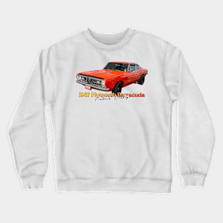 1967 Plymouth Barracuda Fastback Hardtop Crewneck Sweatshirt